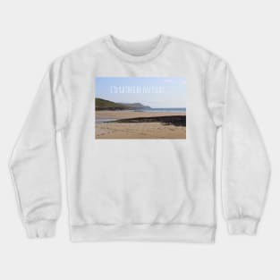 I’d rather be on Islay design Crewneck Sweatshirt